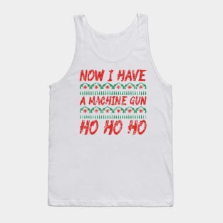 Now I Have A Machine Gun Ho Ho Ho Tank Top